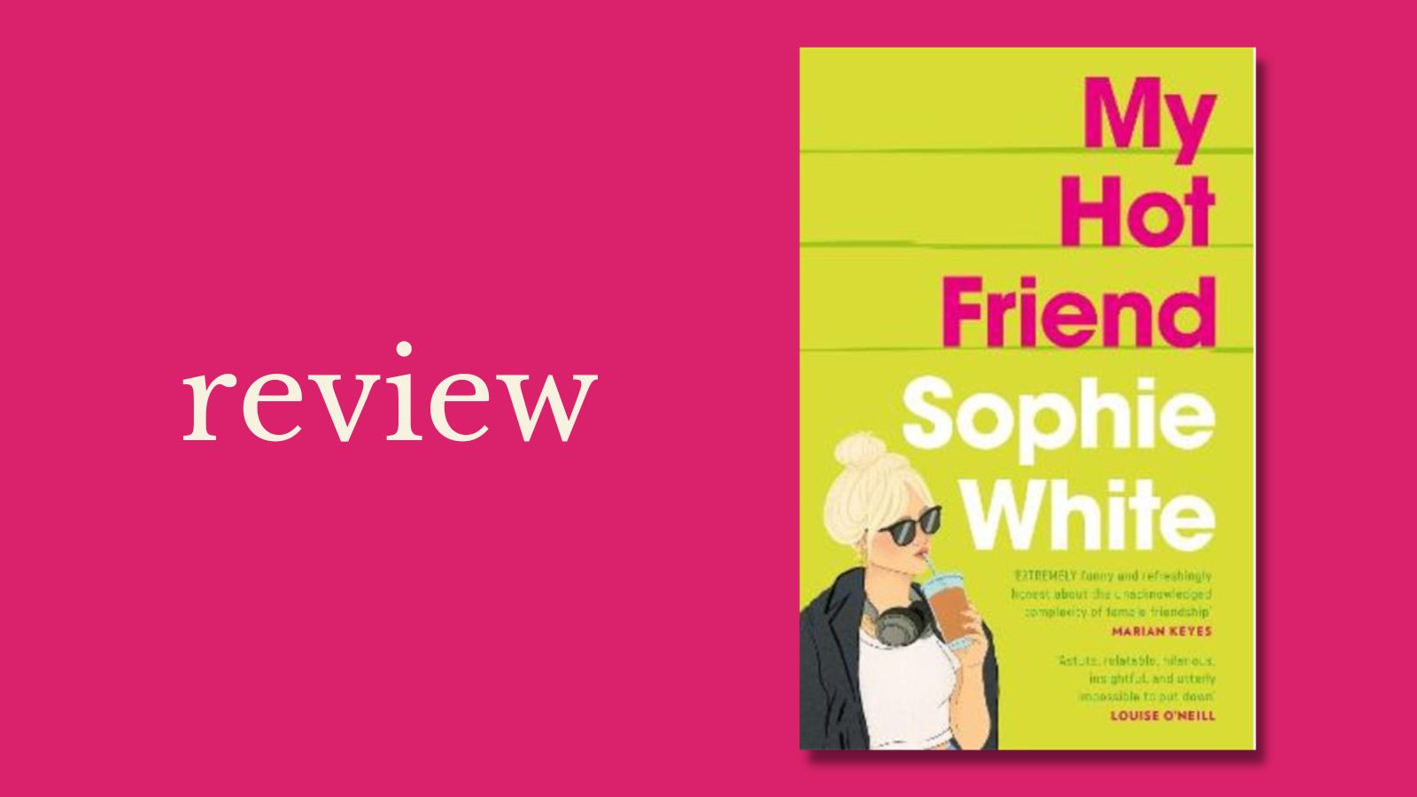 My Hot Friend—mental Illness Shame And Loneliness In New Novel By Sophie White Books Ireland